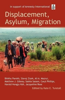 Displacement, Asylum, Migration: The Oxford Amnesty Lectures 2004 by Kate E. Tunstall 9780192807243