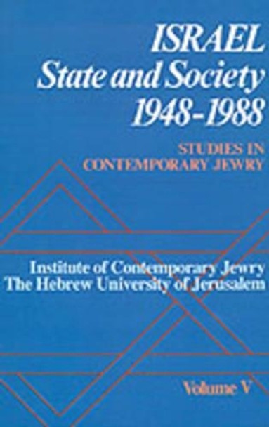 Studies in Contemporary Jewry: V: Israel: State and Society, 1948-1988 by Peter Y. Medding 9780195058277