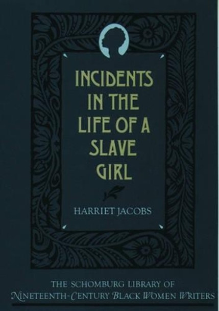 Incidents in the Life of a Slave Girl by Harriet Jacobs 9780195066708