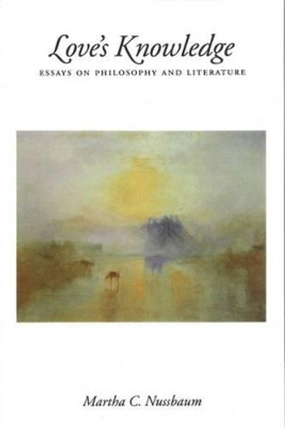 Love's Knowledge: Essays on Philosophy and Literature by Martha C. Nussbaum 9780195074857