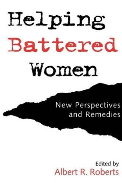 Helping Battered Women: New Perspectives and Remedies by Albert R. Roberts 9780195095876
