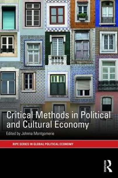 Critical Methods in Political and Cultural Economy by Johnna Montgomerie