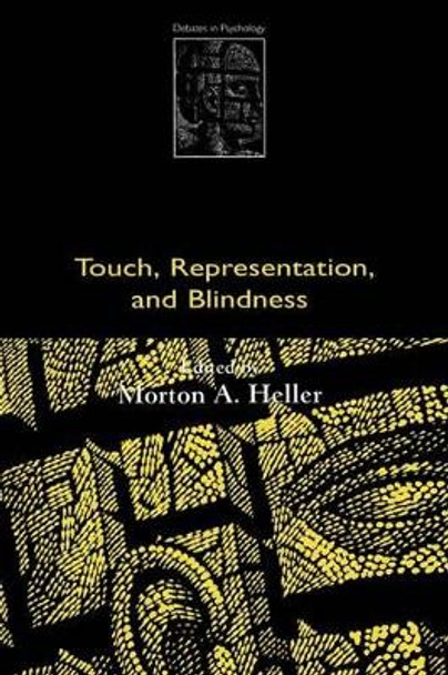 Touch, Representation, and Blindness by Morton A. Heller 9780198503873