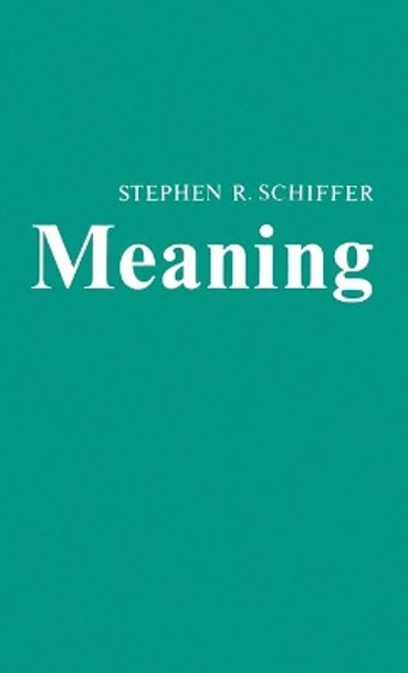 Meaning by Stephen R. Schiffer 9780198243670