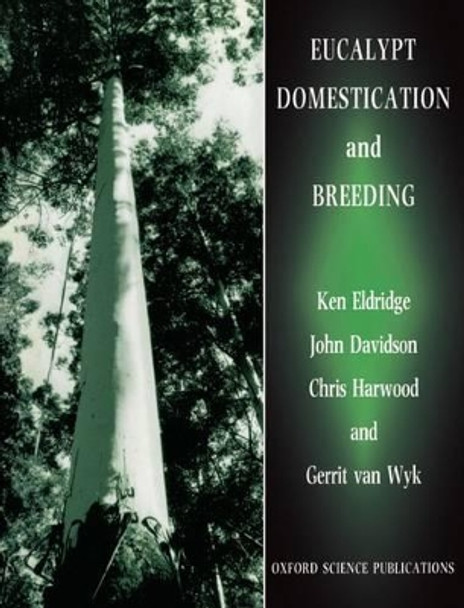 Eucalypt Domestication and Breeding by Ken G. Eldridge 9780198548669