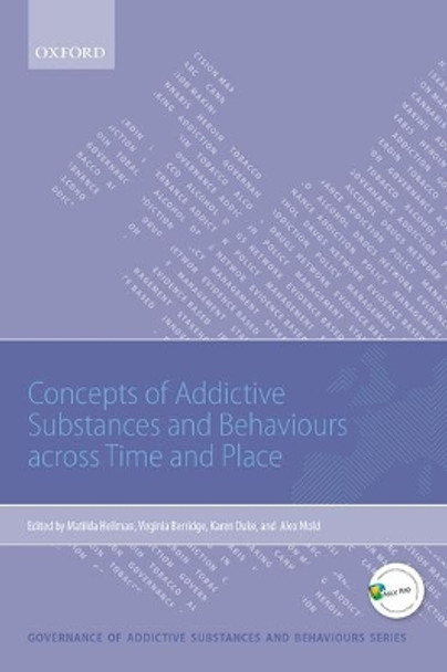 Concepts of Addictive Substances and Behaviours across Time and Place by Matilda Hellman 9780198737797