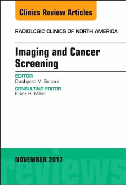 Imaging and Cancer Screening, An Issue of Radiologic Clinics of North America by Dushyant V. Sahani 9780323548991