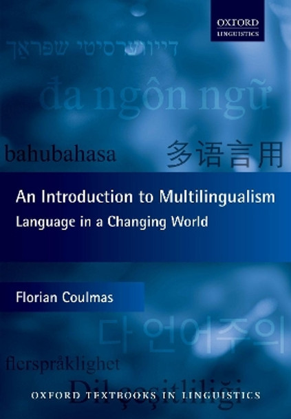 An Introduction to Multilingualism: Language in a Changing World by Florian Coulmas 9780198791102