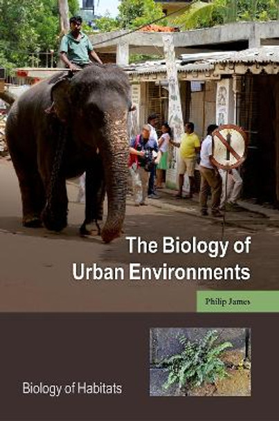 The Biology of Urban Environments by Philip James 9780198827238