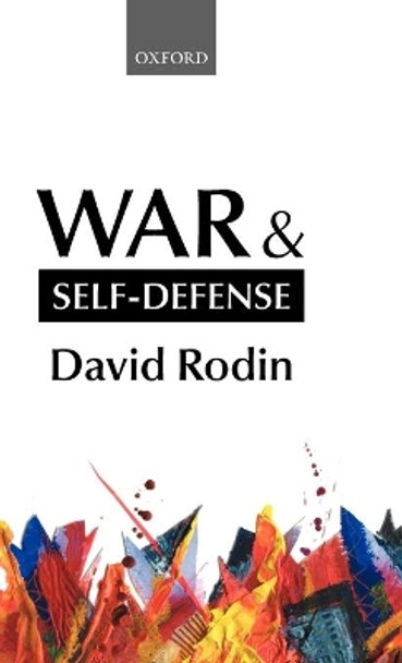 War and Self-Defense by David Rodin 9780199257744