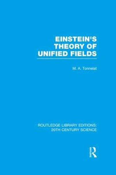 Einstein's Theory of Unified Fields by Marie Antoinette Tonnelat