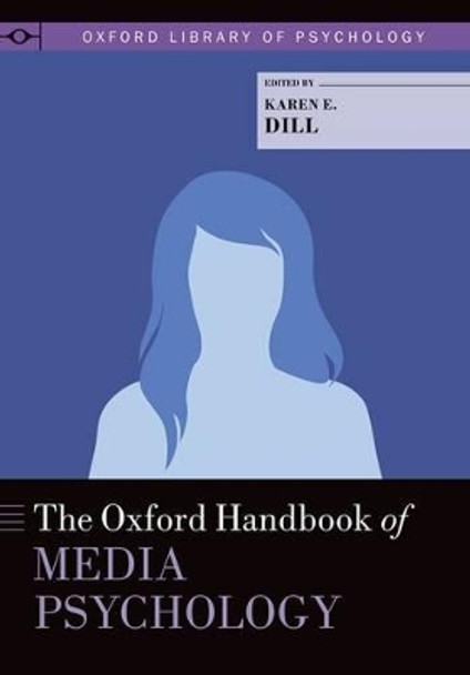 The Oxford Handbook of Media Psychology by Karen E. Dill 9780199394821