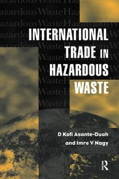 International Trade in Hazardous Wastes by D.K. Asante-Duah