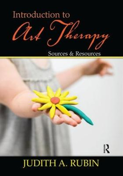 Introduction to Art Therapy: Sources & Resources by Judith A. Rubin