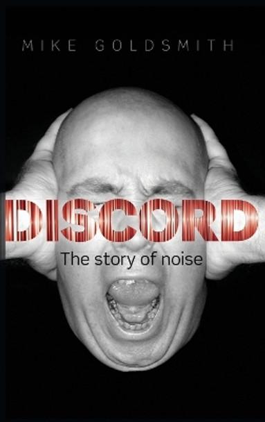 Discord: The Story of Noise by Mike Goldsmith 9780199600687