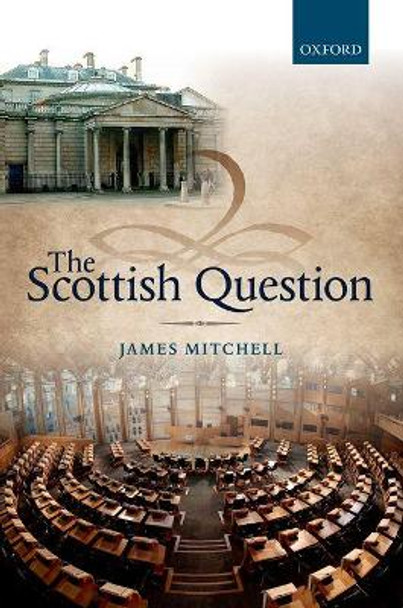 The Scottish Question by James Mitchell 9780199688654