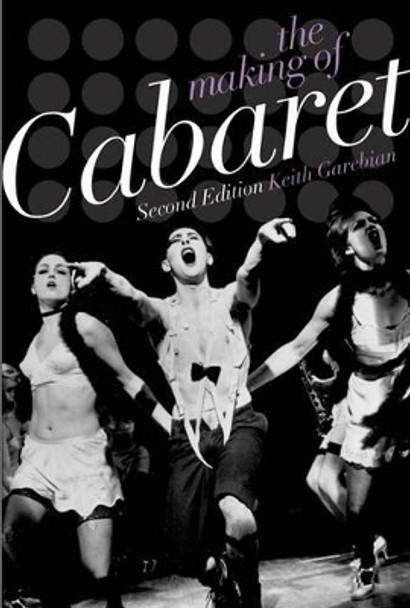 The Making of Cabaret by Keith Garebian 9780199732500