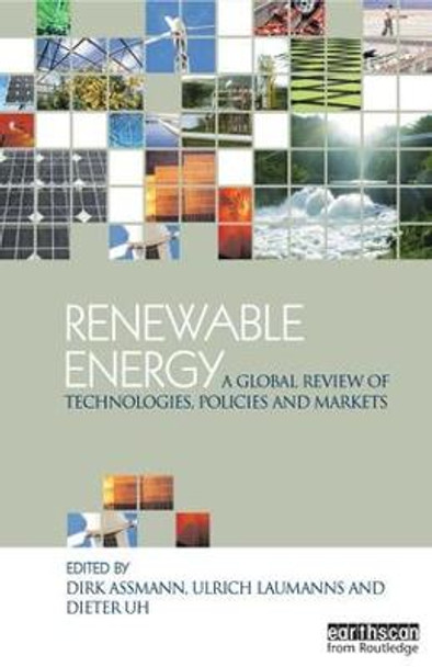 Renewable Energy: A Global Review of Technologies, Policies and Markets by Dirk Assmann