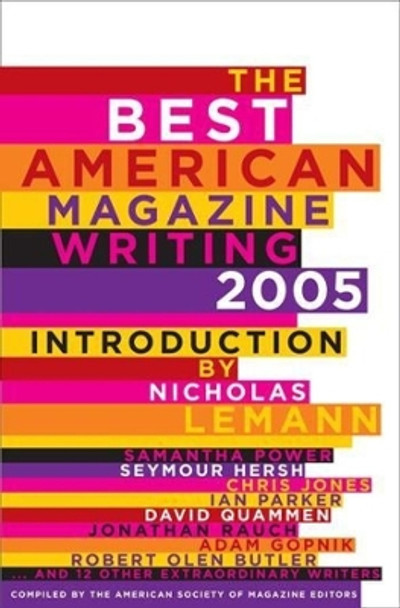 The Best American Magazine Writing 2005 by The American Society of Magazine Editors 9780231137805
