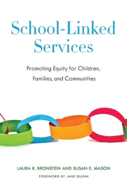 School-Linked Services: Promoting Equity for Children, Families, and Communities by Laura R. Bronstein 9780231160957