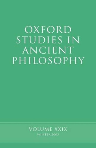 Oxford Studies in Ancient Philosophy XXIX: Winter 2005 by David Sedley 9780199287444