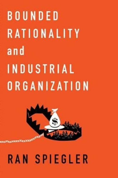 Bounded Rationality and Industrial Organization by Ran Spiegler 9780199334261