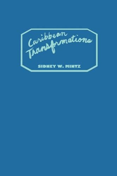 Caribbean Transformations by Sidney Mintz 9780231071147