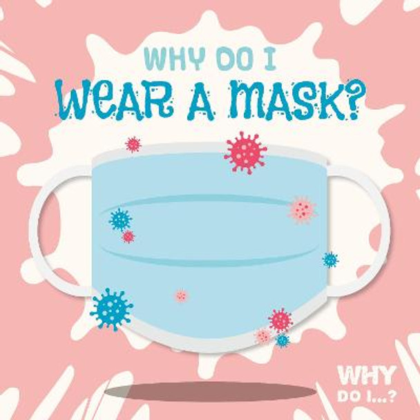 Why Do I Wear a Mask? by Madeline Tyler