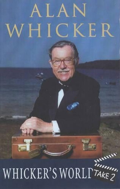 Whicker's World: Take 2 by Alan Whicker 9780233050195