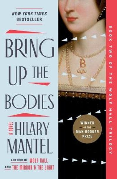 Bring Up the Bodies by Hilary Mantel