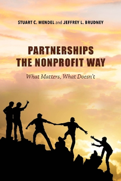 Partnerships the Nonprofit Way: What Matters, What Doesn't by Stuart C. Mendel 9780253025654