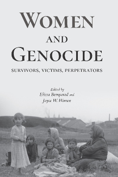 Women and Genocide: Survivors, Victims, Perpetrators by Elissa Bemporad 9780253032768
