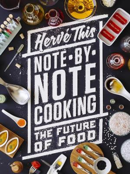 Note-by-Note Cooking: The Future of Food by Herve This 9780231164870