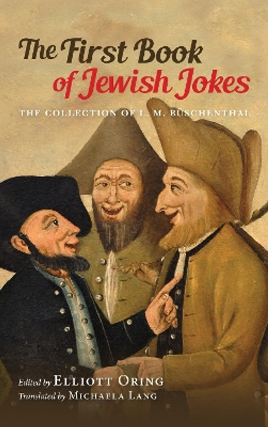 The First Book of Jewish Jokes: The Collection of L. M. Buschenthal by Elliott Oring 9780253038326