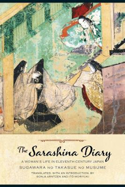 The Sarashina Diary: A Woman's Life in Eleventh-Century Japan by Sugawara no Takasue no Musume 9780231167185