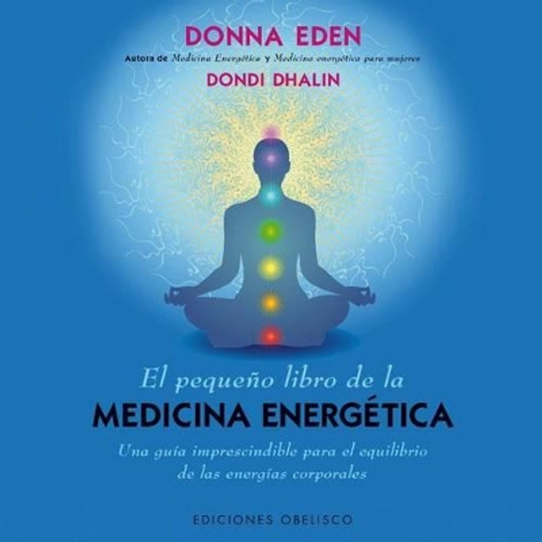 El Pequeno Libro de la Medicina Energetica by Donna Eden 9788415968399