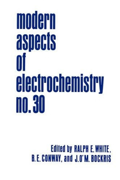 Modern Aspects of Electrochemistry 30 by Ralph E. White 9780306454509