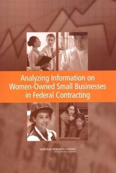 Analyzing Information on Women-Owned Small Businesses in Federal Contracting by National Research Council 9780309096119