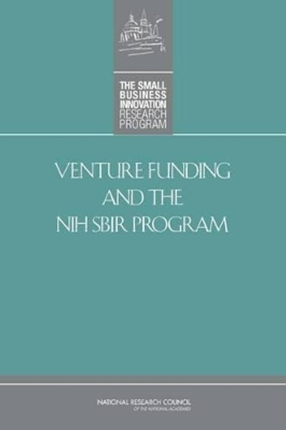 Venture Funding and the NIH SBIR Program by National Research Council 9780309129978