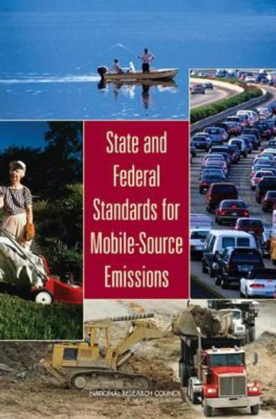 State and Federal Standards for Mobile-Source Emissions by National Research Council 9780309101516