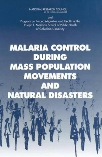 Malaria Control During Mass Population Movements and Natural Disasters by Peter B. Bloland 9780309086158