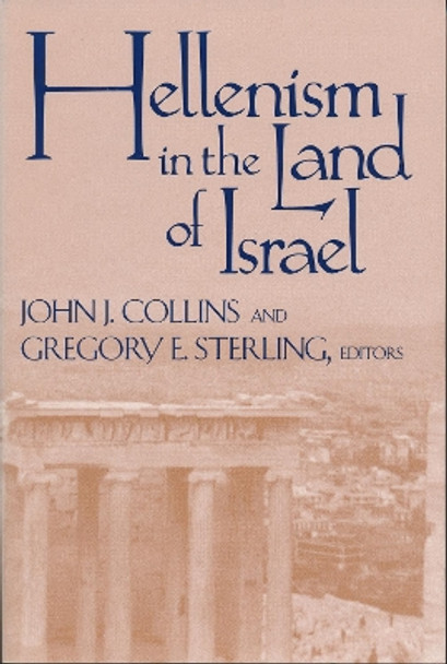 Hellenism in the Land of Israel by John J. Collins 9780268030520