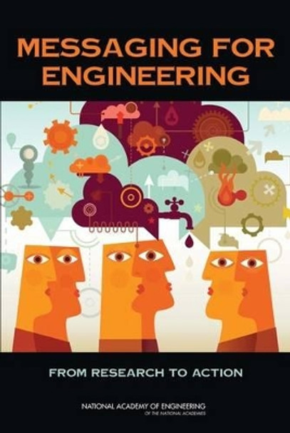 Messaging for Engineering: From Research to Action by Committee on Implementing Engineering Messages 9780309261807