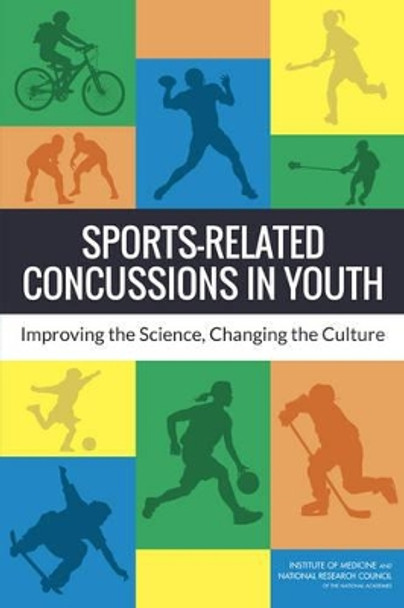 Sports-Related Concussions in Youth: Improving the Science, Changing the Culture by Committee on Sports-Related Concussions in Youth 9780309288002