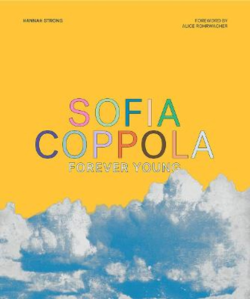 Sofia Coppola: Forever Young by Hannah Strong