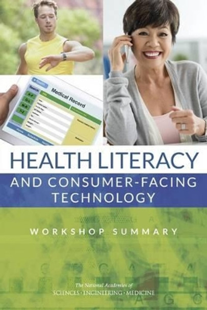 Health Literacy and Consumer-Facing Technology: Workshop Summary by Joe Alper 9780309376907