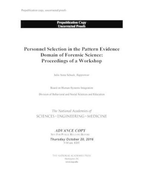 Personnel Selection in the Pattern Evidence Domain of Forensic Science: Proceedings of a Workshop by National Academies of Sciences Engineering and Medicine 9780309451406