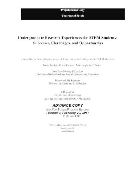 Undergraduate Research Experiences for STEM Students: Successes, Challenges, and Opportunities by National Academies of Sciences Engineering and Medicine 9780309452809