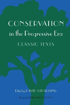 Conservation in the Progressive Era: Classic Texts by David Stradling 9780295983752
