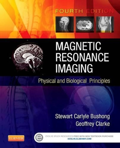 Magnetic Resonance Imaging: Physical and Biological Principles by Stewart C. Bushong 9780323073547